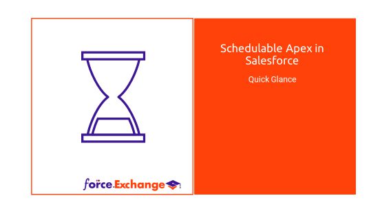 Schedulable Apex in Salesforce – Quick Glance